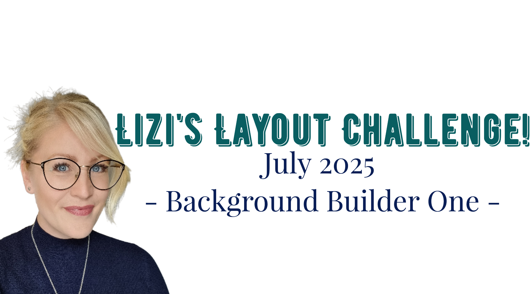 LFL Layout Challenge July 25 - Background Builder One